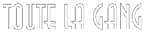 Toute La Gang